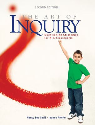 Art of inquiry, The : questioning strategies for K-6 classrooms.