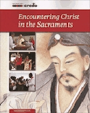 Encountering Christ in the sacraments  : based on the curriculum framework course V : sacraments as privileged encounters.