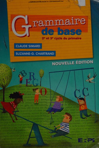 Grammaire de base. 3e année du primaire, cahier d'activites
