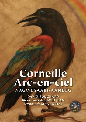 Corneille arc-en-ciel : = nagweyaabi-aandeg.