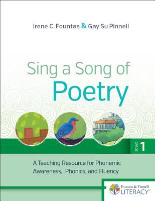 Sing a song of poetry. Grade 1 : a teaching resource for phonemic awareness, phonics, and fluency.