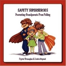 Safety superheroes  : preventing grandparents from falling.