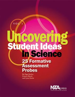 Uncovering student ideas in science. Vol. 1 : 25 formative assessment probes.