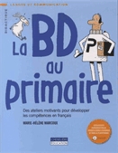 La BD au primaire  : des ateliers motivants pour développer la compétences en français.