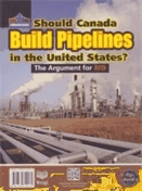 Should Canada build pipelines in the United States?  : the argument for NO / the argument for YES.