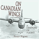 On Canadian wings  : a century of flight.