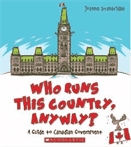 Who runs this country, anyway?  : a guide to Canadian government.