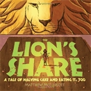 Lion's share, The : [a tale of halving cake and eating it, too].