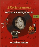 3 contes musicaux pour faire aimer Mozart, Ravel, et Vivaldi [kit]