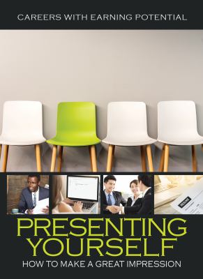 Presenting yourself  : how to make a great impression.