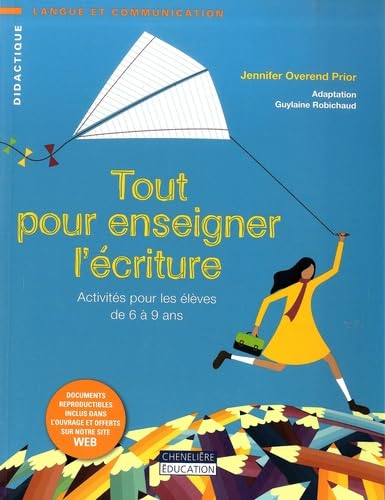 Tout pour enseigner l'écriture  : activités pour les élèves de 6 à 9 ans.