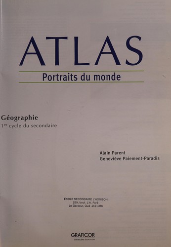 Atlas. Portraits du monde : géographie, 1er cycle du secondaire.