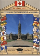 Je découvre le système de gouvernement au Canada