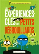 Les expériences-clés des petits débrouillards. L'air