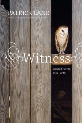 Witness  : new & selected poems 1962-2010.