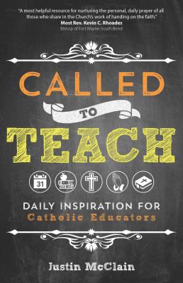 Called to teach  : daily inspiration for Catholic educators.