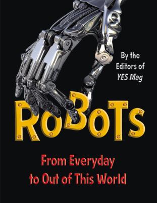 Robots  : [from everyday to out of this world].