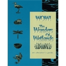 WOW!. The wonders of wetlands  : [an educator's guide].