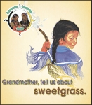 Grandmother, tell us about sweetgrass