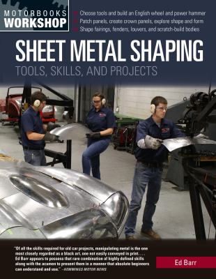 Sheet metal shaping  : tools, skills, and projects.