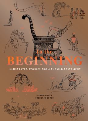 In the beginning [graphic novel]  : illustrated stories from the Old Testament.