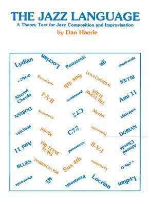 Jazz language, The : [a theory text for jazz composition and improvisation].