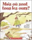 Mais où sont tous les ours? Maternelle et première année [kit]