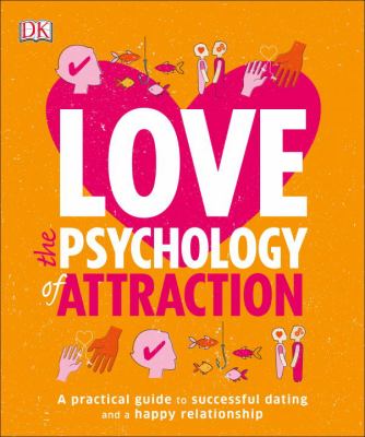 Love : the psychology of attraction.