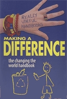 Making a difference : the changing the world handbook.