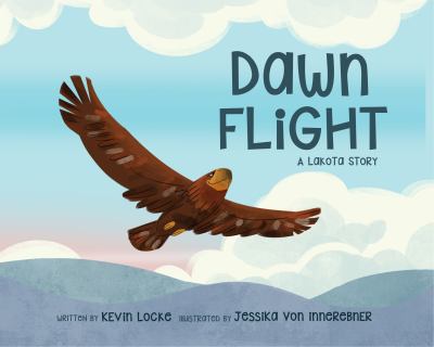 Dawn flight  : a Lakota story.