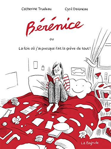 Bérénice, ou, La fois où j'ai presque fait la grève de tout