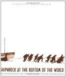 Shipwreck at the bottom of the world  : the extraordinary true story of Shackleton and the Endurance.