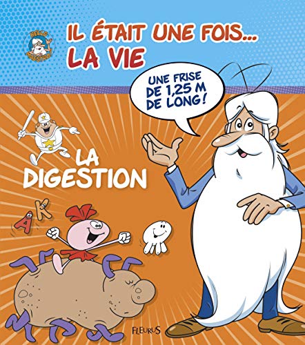 Il était une fois-- la vie. La digestion