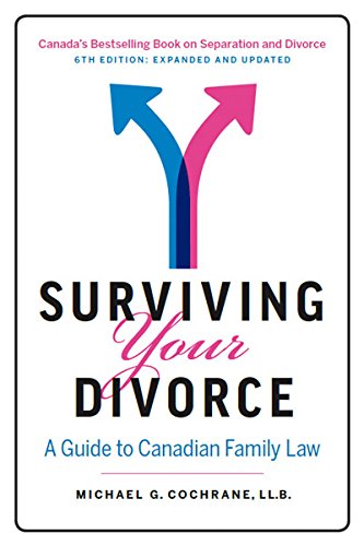 Surviving your divorce  : a guide to Canadian family law.