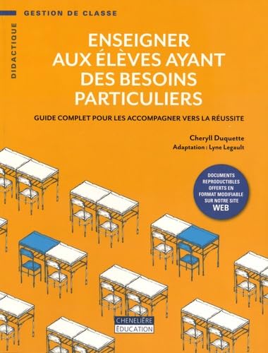 Enseigner aux élèves ayant des besoins particuliers  : guide complet pour les accompagner vers la réussite.