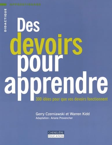 Des devoirs pour apprendre  : 300 idees pour que vos devoirs fonctionnent.