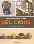 Delicious. The life & art of Wayne Thiebaud