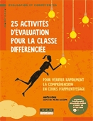 25 activités d'évaluation pour la classe différenciée  : pour vérifier rapidement la compréhension en cours d'apprentissage.