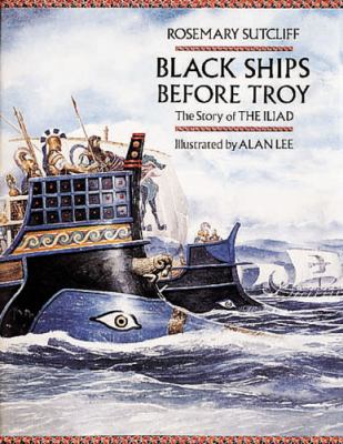 Black ships before Troy : the story of the Iliad.