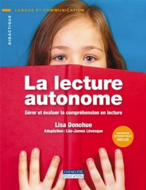 La lecture autonome  : gérer et évaluer la compréhension en lecture.