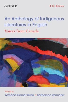 Anthology of Indigenous literatures in English, An : voices from Canada