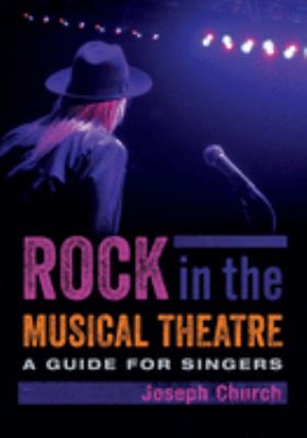 Rock in the musical theatre  : a guide for singers.