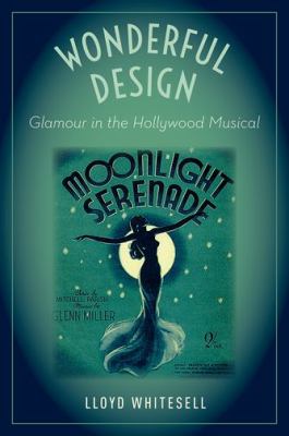 Wonderful design  : glamour in the Hollywood musical.