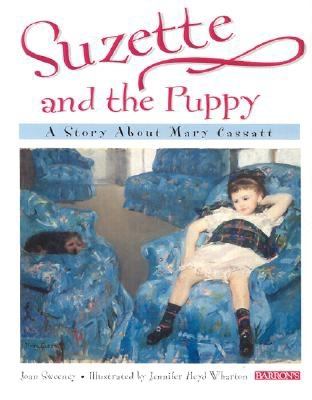 Suzette and the puppy  : a story about Marry Cassatt.