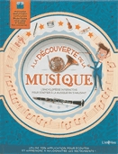 À la découverte de la musique  : [l'encyclopédie interactive pour s'initier à la musique en s'amusant].