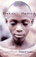 Broken memory  : a novel of Rwanda.