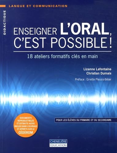 Enseigner l'oral, c'est possible!  : 18 ateliers formatifs clés en main.