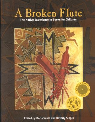 Broken flute, A : the Native experience in books for children.