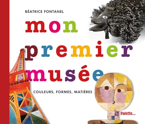 Mon premier musée  : couleurs, formes, matières.