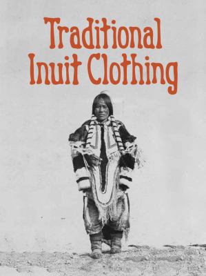 Traditional Inuit clothing